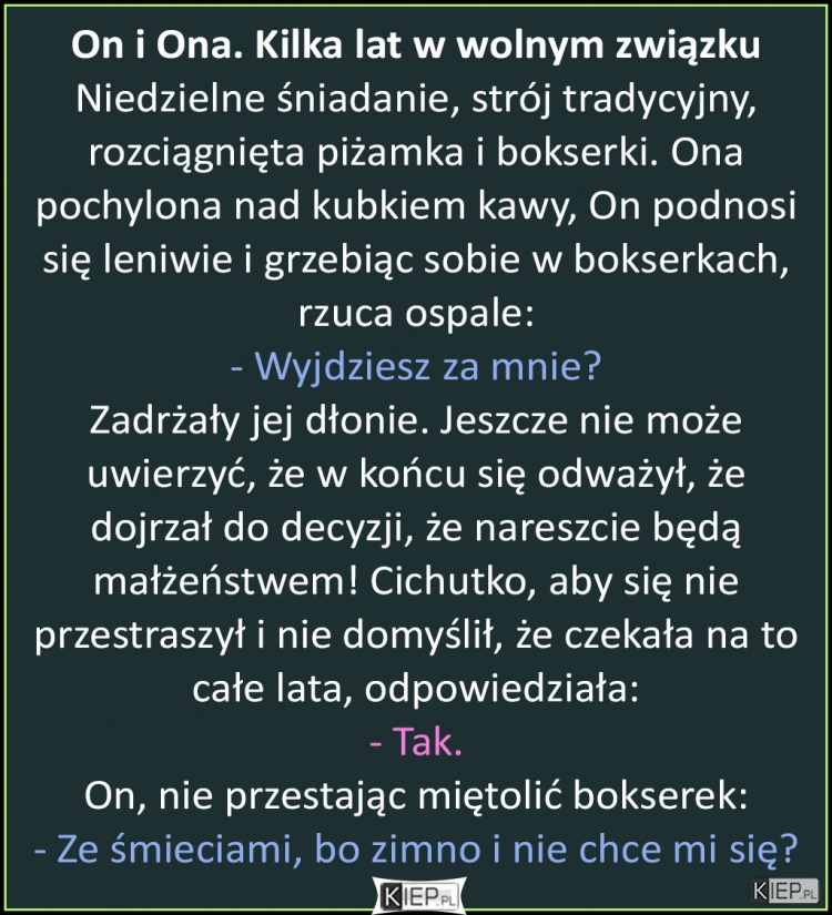 
    On i Ona. Kilka lat w wolnym związku..