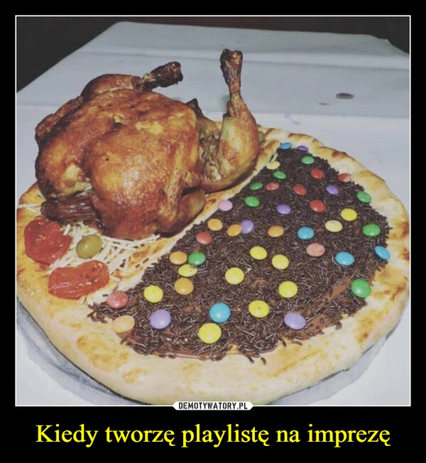 
    Kiedy tworzę playlistę na imprezę