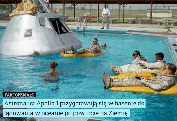 
    Astronauci Apollo 1 przygotowują się w basenie do lądowania w oceanie po