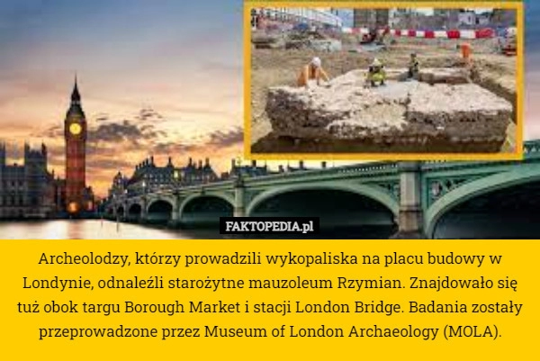 
    Archeolodzy, którzy prowadzili wykopaliska na placu budowy w Londynie, odnaleźli