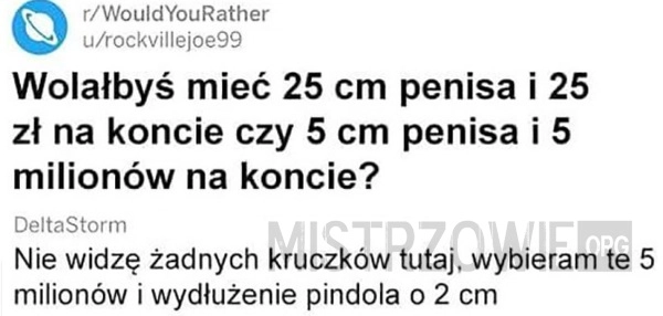 
    Wolałbyś mieć....