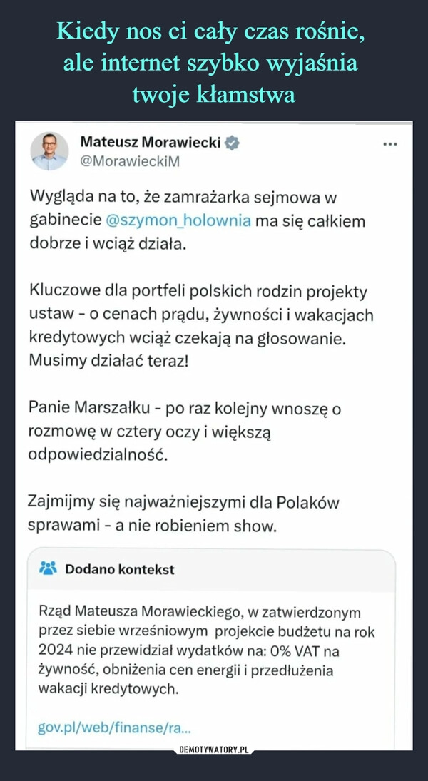 
    Kiedy nos ci cały czas rośnie, 
ale internet szybko wyjaśnia 
twoje kłamstwa