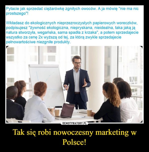 
    Tak się robi nowoczesny marketing w Polsce!