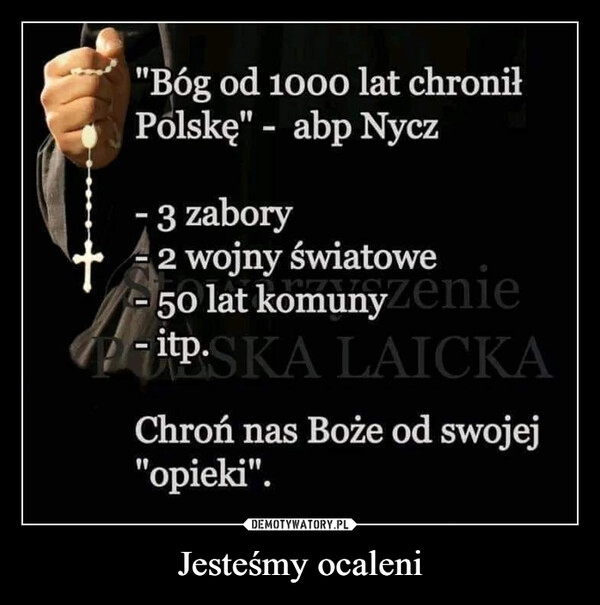 
    Jesteśmy ocaleni