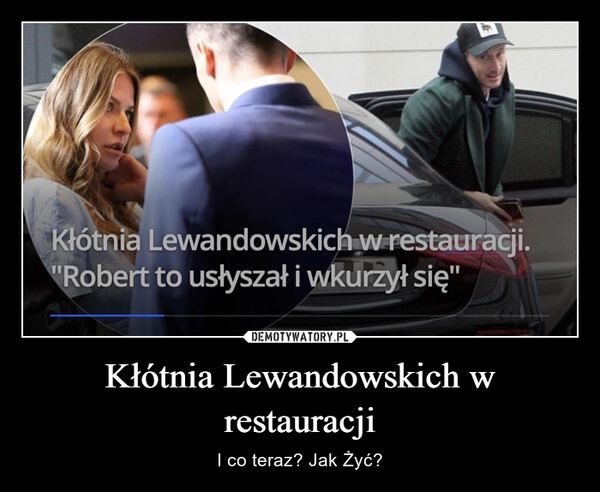 
    Kłótnia Lewandowskich w restauracji