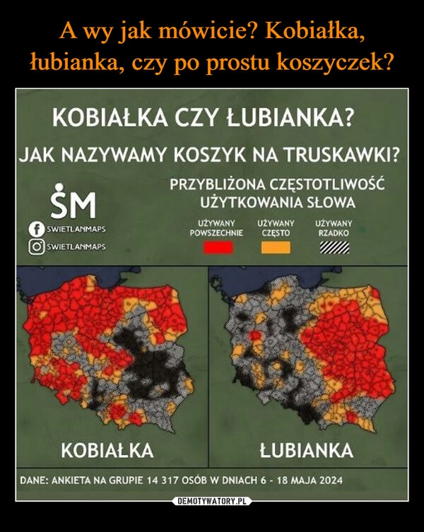 
    A wy jak mówicie? Kobiałka, łubianka, czy po prostu koszyczek?