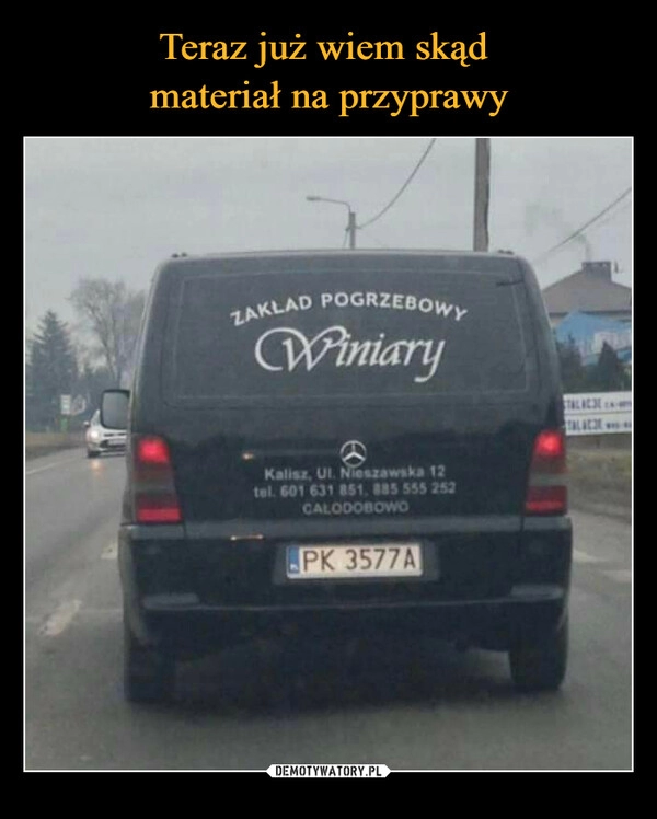 
    Teraz już wiem skąd 
materiał na przyprawy