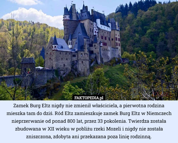 
    Zamek Burg Eltz nigdy nie zmienił właściciela, a pierwotna rodzina mieszka....
