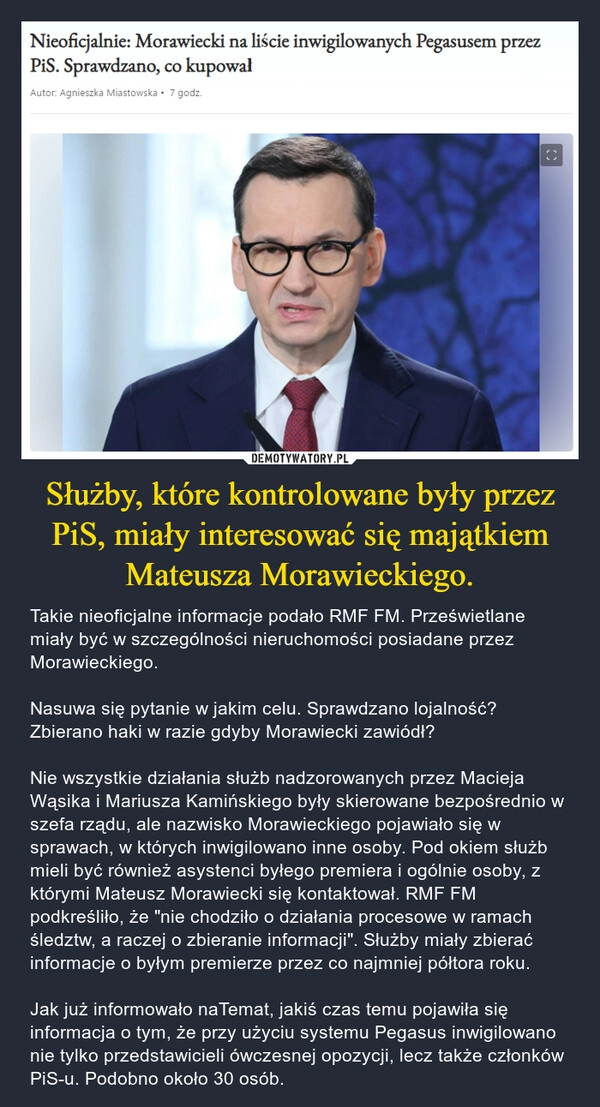 
    Służby, które kontrolowane były przez PiS, miały interesować się majątkiem Mateusza Morawieckiego.