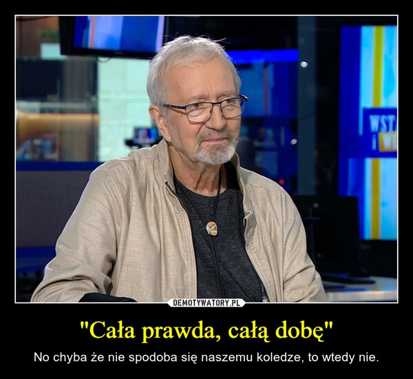 
    "Cała prawda, całą dobę"