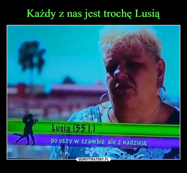 
    Każdy z nas jest trochę Lusią