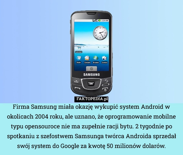 
    Firma Samsung miała okazję wykupić system Android w okolicach 2004 roku,