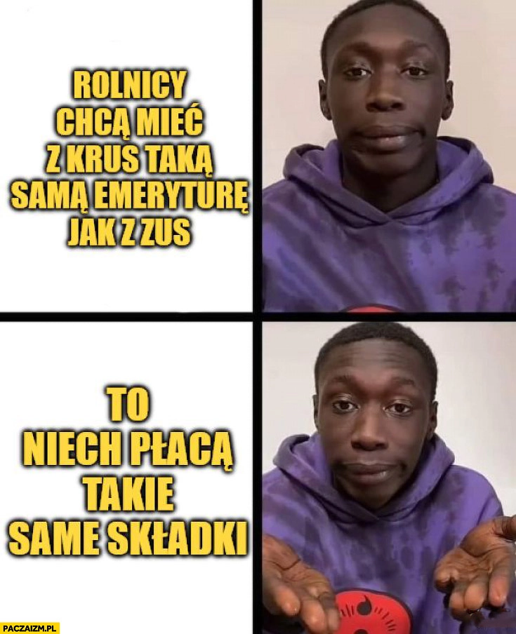 
    Rolnicy chcą mieć z KRUS taką samą emeryturę jak z ZUS to niech płacą takie same składki