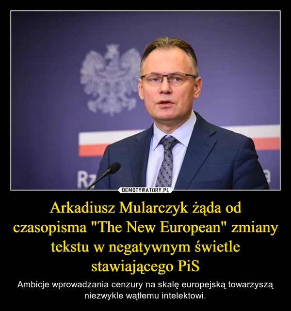 
    Arkadiusz Mularczyk żąda od czasopisma "The New European" zmiany tekstu w negatywnym świetle stawiającego PiS