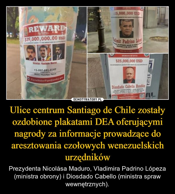 
    Ulice centrum Santiago de Chile zostały ozdobione plakatami DEA oferującymi nagrody za informacje prowadzące do aresztowania czołowych wenezuelskich urzędników