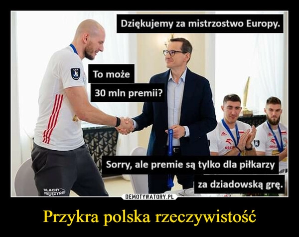 
    Przykra polska rzeczywistość