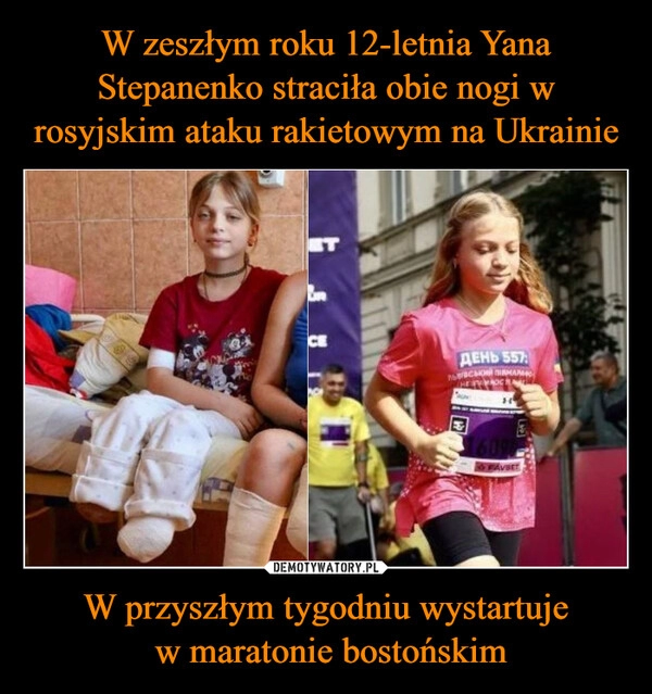 
    W zeszłym roku 12-letnia Yana Stepanenko straciła obie nogi w rosyjskim ataku rakietowym na Ukrainie W przyszłym tygodniu wystartuje
 w maratonie bostońskim