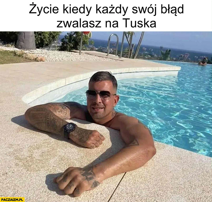 
    Życie kiedy każdy swój błąd zwalasz na Tuska