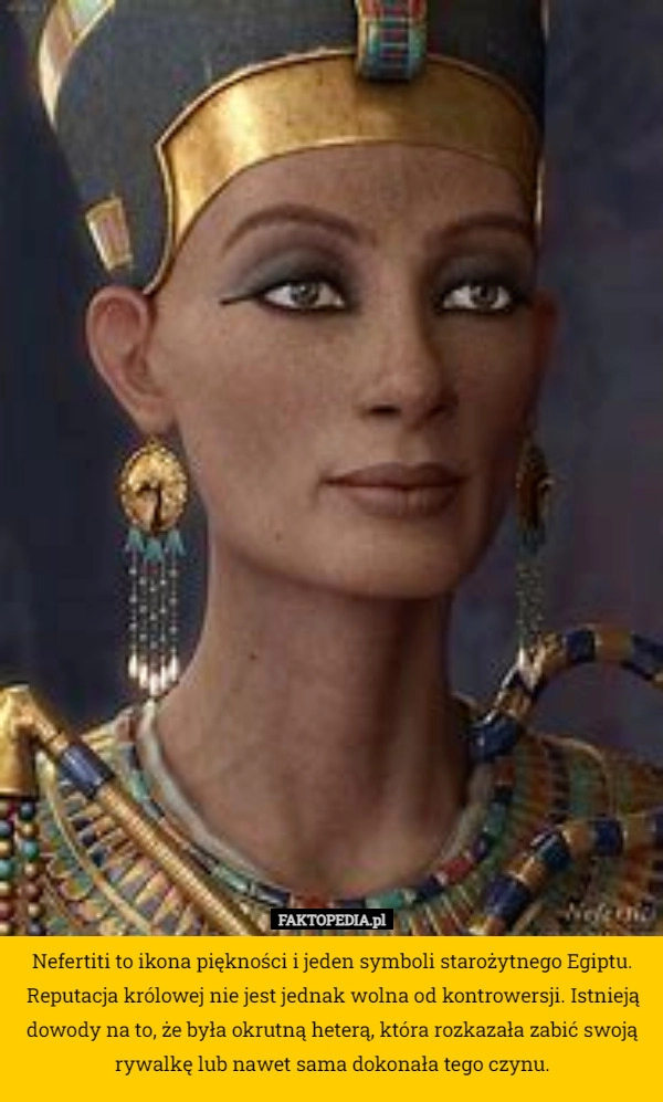 
    Nefertiti to ikona piękności i jeden symboli starożytnego Egiptu. Reputacja