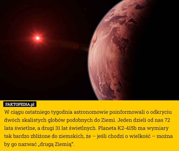 
    W ciągu ostatniego tygodnia astronomowie poinformowali o odkryciu dwóch