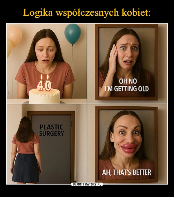 
    Logika współczesnych kobiet: