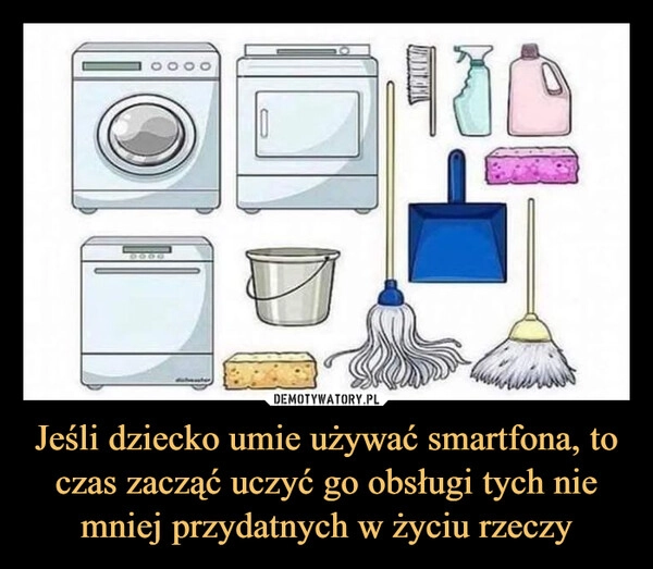 
    Jeśli dziecko umie używać smartfona, to czas zacząć uczyć go obsługi tych nie mniej przydatnych w życiu rzeczy