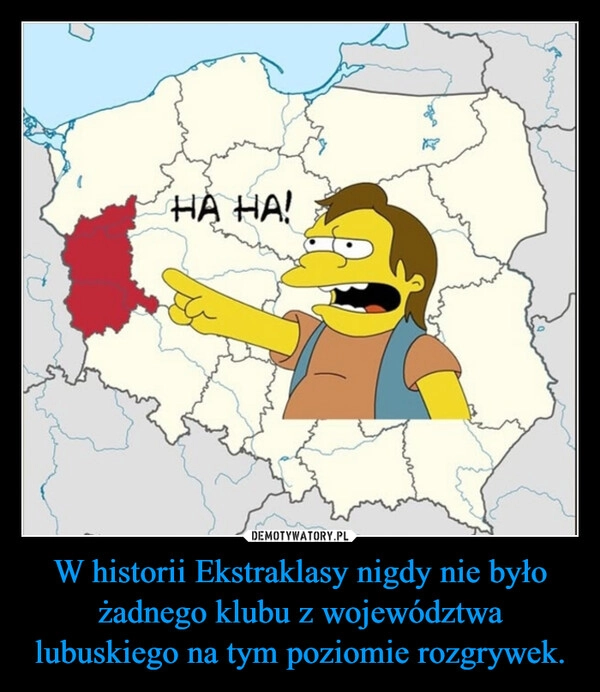 
    W historii Ekstraklasy nigdy nie było żadnego klubu z województwa lubuskiego na tym poziomie rozgrywek.