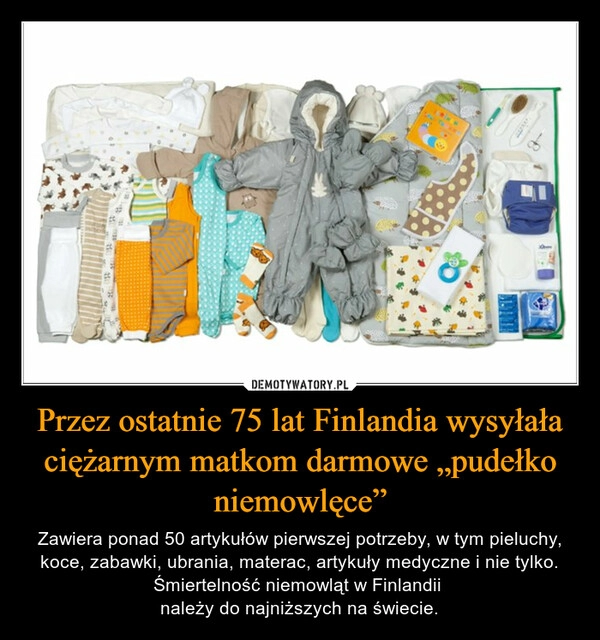 
    
Przez ostatnie 75 lat Finlandia wysyłała ciężarnym matkom darmowe „pudełko niemowlęce” 