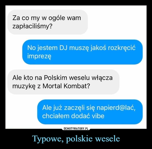 
    Typowe, polskie wesele