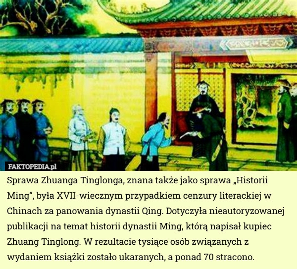 
    Sprawa Zhuanga Tinglonga, znana także jako sprawa „Historii Ming”, była...