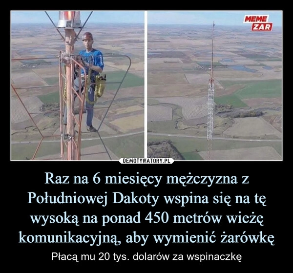 
    Raz na 6 miesięcy mężczyzna z Południowej Dakoty wspina się na tę wysoką na ponad 450 metrów wieżę komunikacyjną, aby wymienić żarówkę