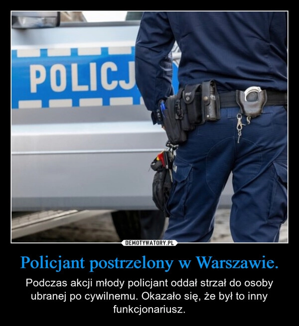 
    Policjant postrzelony w Warszawie.