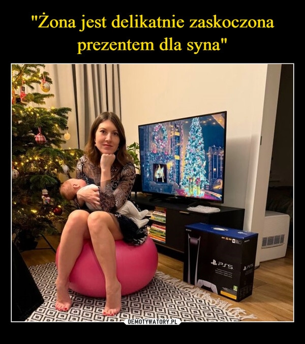 
    "Żona jest delikatnie zaskoczona prezentem dla syna"