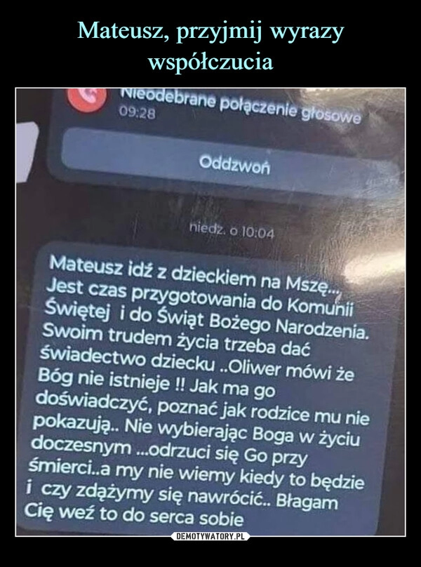 
    
Mateusz, przyjmij wyrazy współczucia 