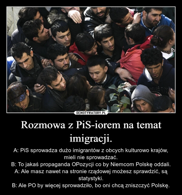 
    Rozmowa z PiS-iorem na temat imigracji.