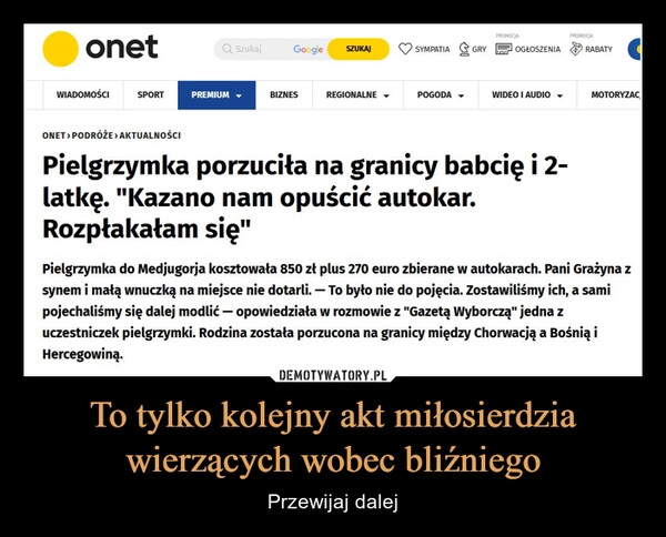 
    To tylko kolejny akt miłosierdzia wierzących wobec bliźniego