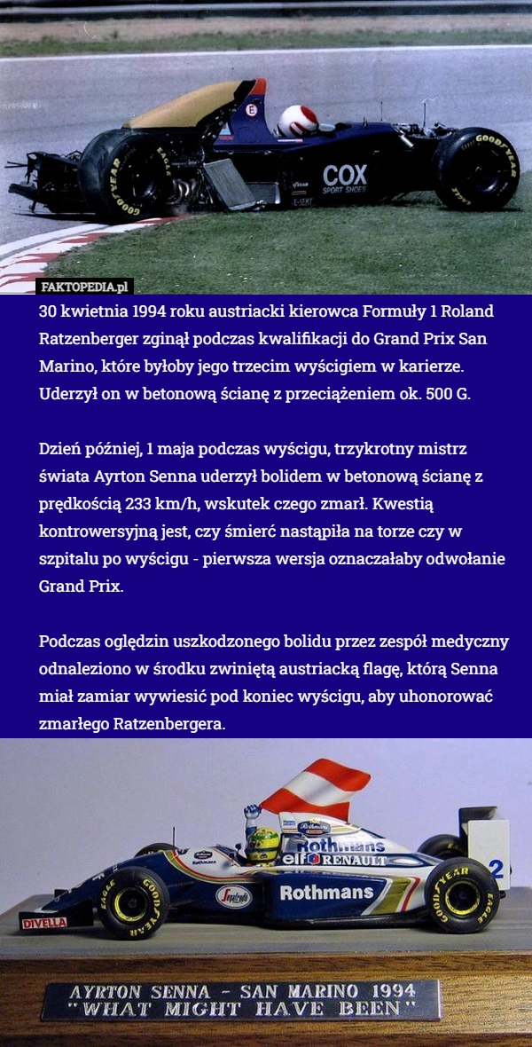 
    30 kwietnia 1994 roku austriacki kierowca Formuły 1 Roland Ratzenberger