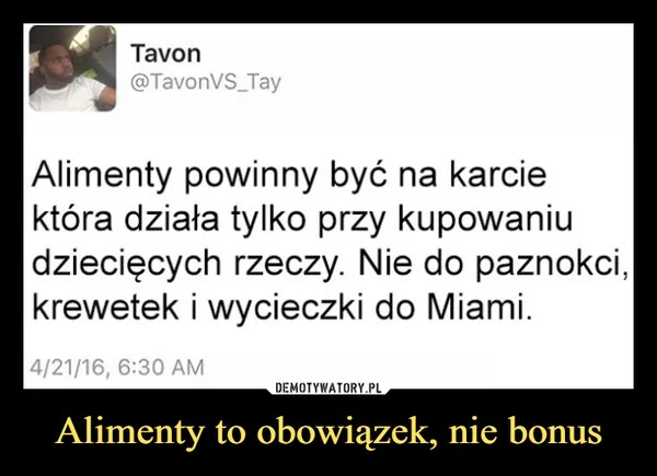 
    Alimenty to obowiązek, nie bonus