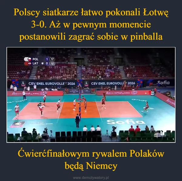 
    Polscy siatkarze łatwo pokonali Łotwę 3-0. Aż w pewnym momencie postanowili zagrać sobie w pinballa Ćwierćfinałowym rywalem Polaków będą Niemcy