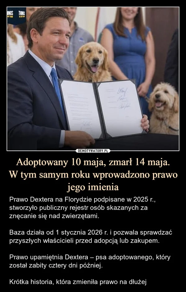 
    Adoptowany 10 maja, zmarł 14 maja. W tym samym roku wprowadzono prawo jego imienia