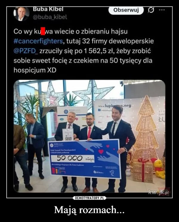
    Mają rozmach...