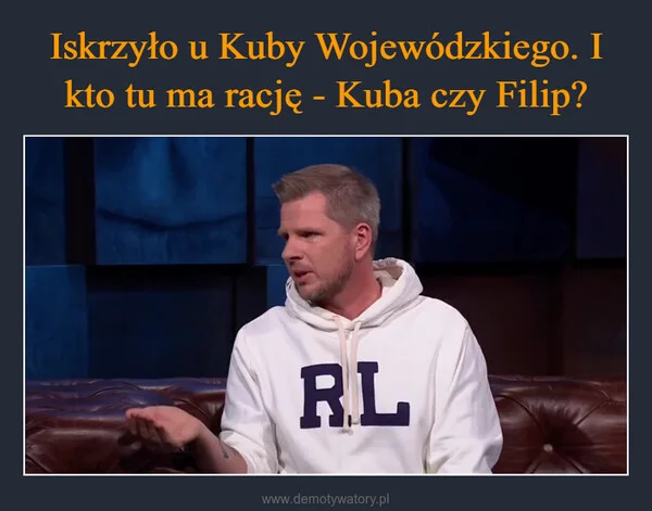 
    Iskrzyło u Kuby Wojewódzkiego. I kto tu ma rację - Kuba czy Filip?