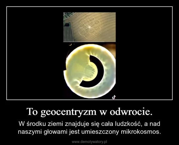 To geocentryzm w odwrocie.
