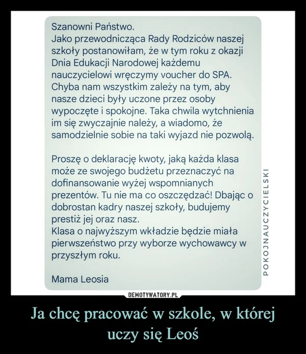 
    Ja chcę pracować w szkole, w której uczy się Leoś