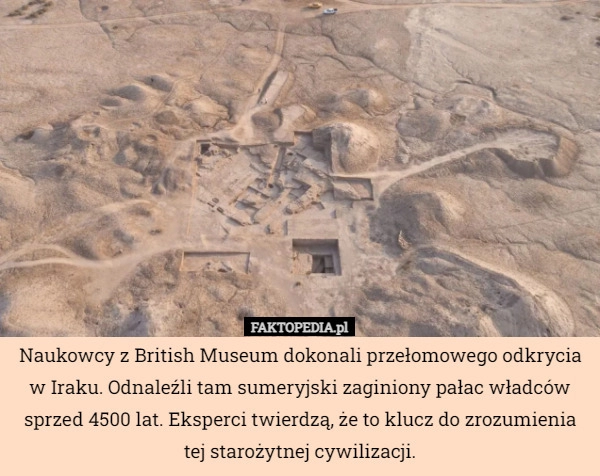 
    Naukowcy z British Museum dokonali przełomowego odkrycia w Iraku. Odnaleźli