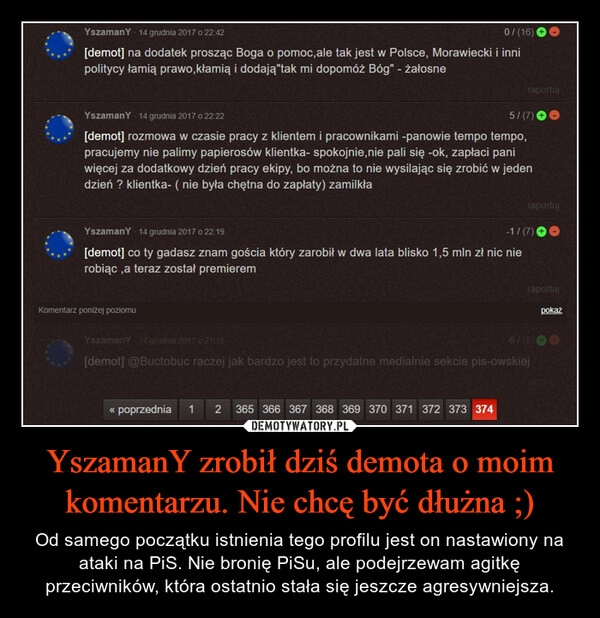 
    YszamanY zrobił dziś demota o moim komentarzu. Nie chcę być dłużna ;) 