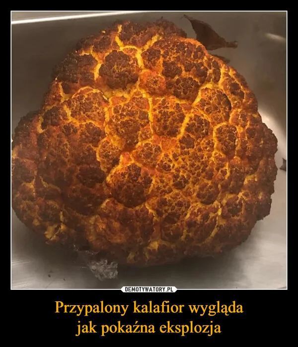 Przypalony kalafior wygląda jak pokaźna eksplozja