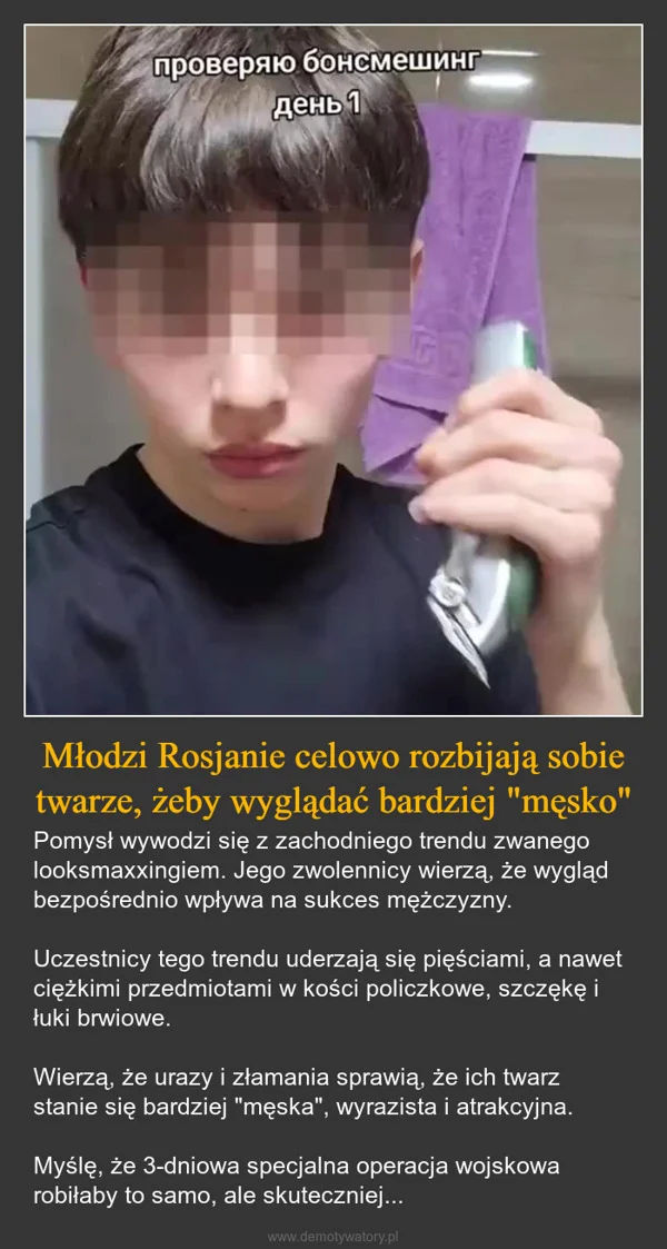 
    Młodzi Rosjanie celowo rozbijają sobie twarze, żeby wyglądać bardziej 