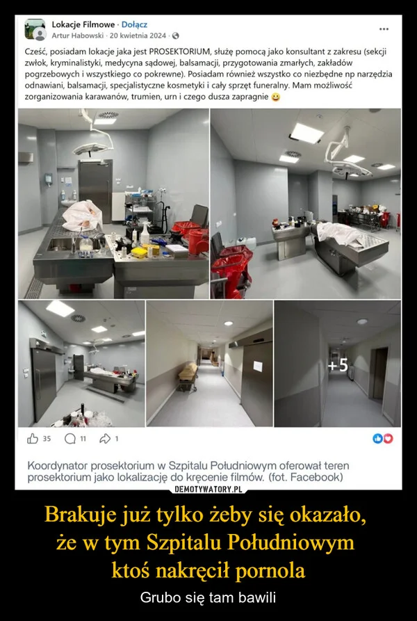 
    Brakuje już tylko żeby się okazało, że w tym Szpitalu Południowym ktoś nakręcił pornola