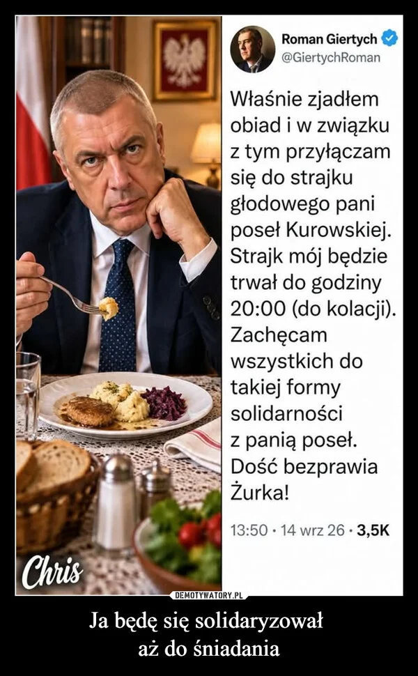 
    Ja będę się solidaryzował aż do śniadania